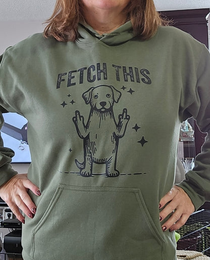 Fetch This Hoodie - Military Green