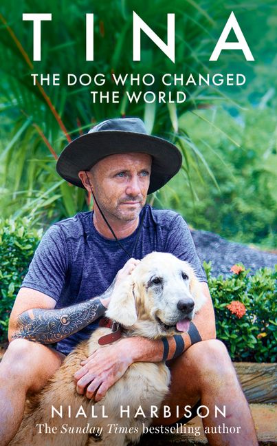 Tina The Dog Who Changed The World by Niall Harbison